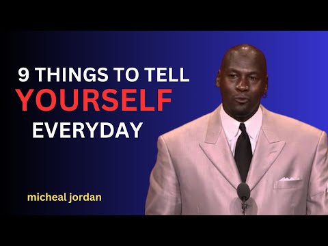 9 Things to Tell Yourself Every Day | Michael Jordan Life Lessons | Motivational Speech for Success