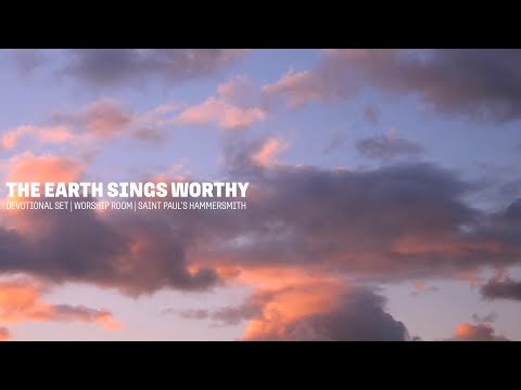 THE EARTH SINGS WORTHY | DEVOTIONAL SET | WORSHIP ROOM