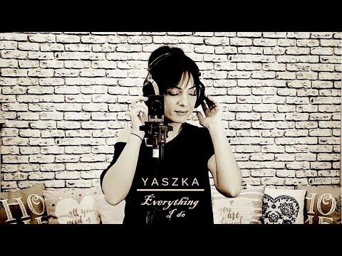 Everything I do (I do it for you) | Bryan Adams | Cover | Yaszka