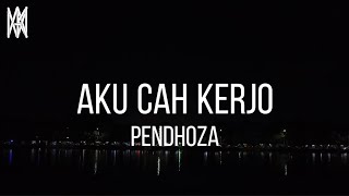 Download lagu Pendhoza - Aku Cah Kerjo (Lirik Video) mp3