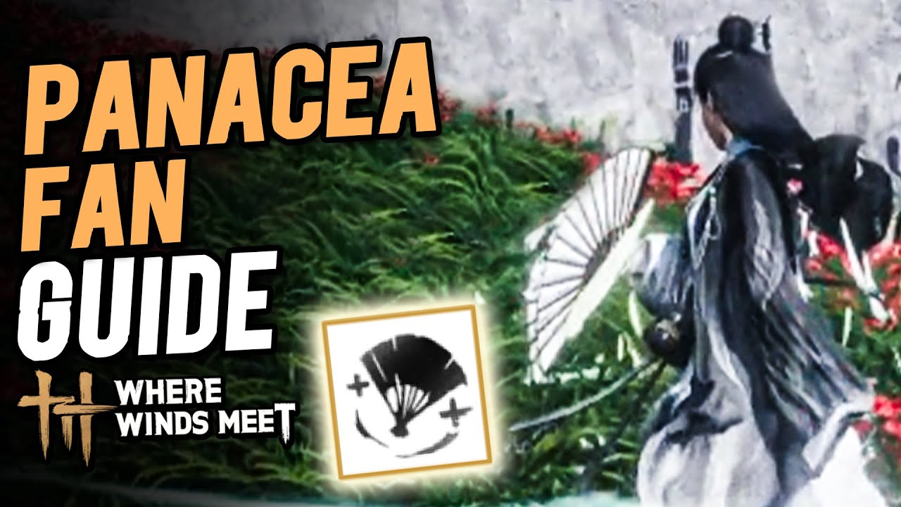 How to Unlock Panacea Fan Martial Arts Skill Theft (Guide) | Where Winds Meet