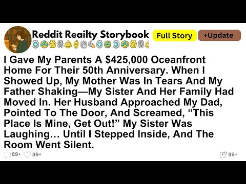 [Full Story]  I Gave My Parents A $425,000 Oceanfront Home For Their 50th Anniversary.....#reddit