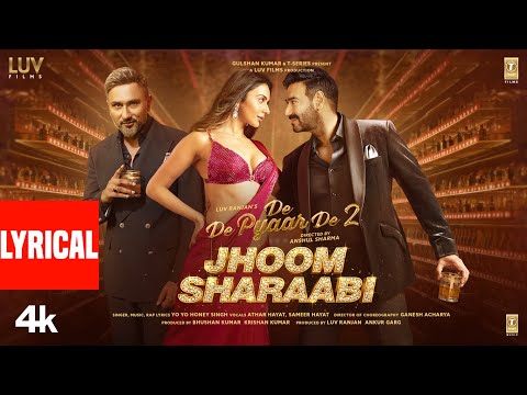 Jhoom Sharaabi (Lyrics)– De De Pyaar De 2 | Ajay Devgn, Rakul Preet Singh | Yo Yo Honey Singh