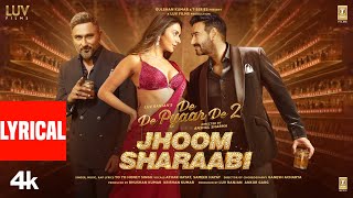 Download lagu Jhoom Sharaabi (Lyrics)– De De Pyaar De 2 | Ajay Devgn, Rakul Preet Singh | Yo Yo Honey Singh mp3