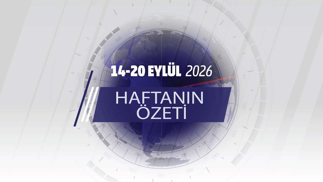 14-20 EYLÜL HAFTANIN ÖZETİ