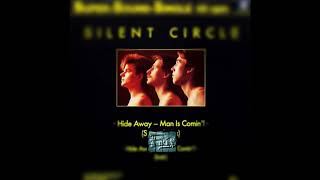 Silent Circle  -  Hide Away Man Is Comin'!