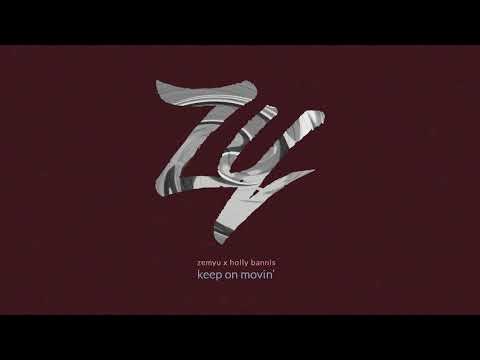 Zemyu x Holly Bannis - Keep on movin'