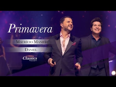 Maurício Manieri feat Daniel - Primavera (DVD Classics Ao Vivo)