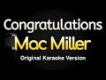 Congratulations Mac Miller Karaoke Songs With Lyrics Original Key