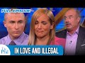 In Love And Illegal FULL EPISODE Dr Phil