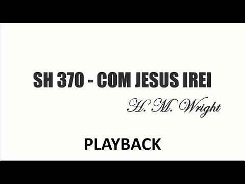 PLAYBACK SH 370 - COM JESUS IREI   (SALMOS E HINOS)