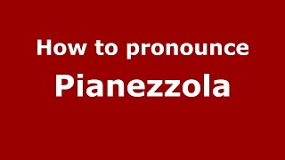 How to pronounce Pianezzola