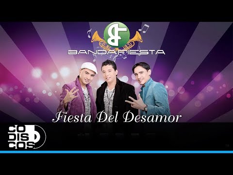Fiesta Del Desamor, Bandafiesta - Audio