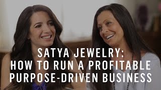 Satya Jewelry: How to Run a Profitable Purpose-Driven Business