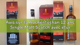 Avis sur la Auchentoshan 12 ans Single Malt Scotch avec étui, Whisky Écossais 40% - 70cl