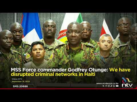 MSS Force commander Godfrey Otunge: We have disrupted criminal networks in Haiti