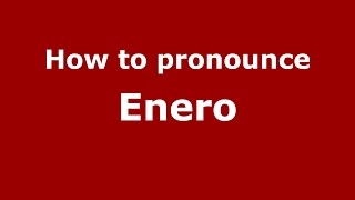 How to pronounce Enero