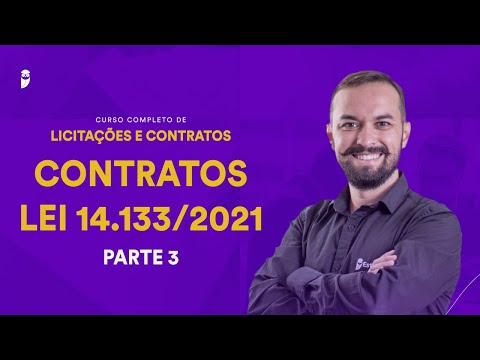 Contratos - Lei 14.133/2021 - Curso Completo de Licitações e Contratos - Parte 3