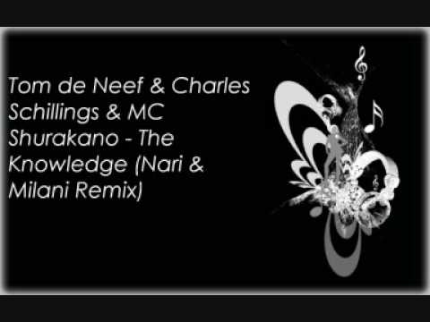 Tom de Neef & Charles Schillings & MC Shurakano - The Knowledge (Nari & Milani Remix)