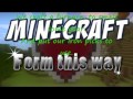 Minecraft:Form This Way - Lyrics 