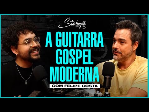 EXPERIMENTAÇÕES SONORAS DO ROCK AO WORSHIP | Felipe Costa | Starling Cast #221