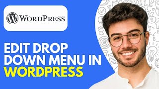 How to Edit Drop Down Menu in Wordpress (2026): Step-by-Step Guide
