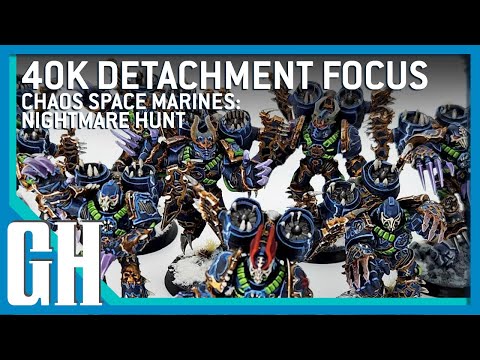 40k Detachment Focus - Chaos Space Marines: Nightmare Hunt