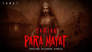 Download lagu WARISAN KELUARGA ATMADJA / TARIAN PARA MAYAT / T A M A T mp3 Download lagu WARISAN KELUARGA ATMADJA / TARIAN PARA MAYAT / T A M A T mp3