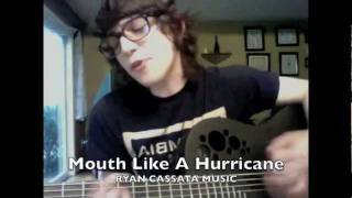 Mouth Like A Hurricane - Ryan Cassata LIVE DEMO
