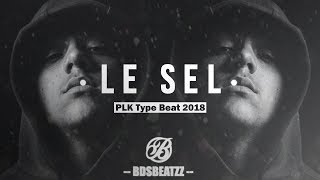 Damso x PLK Type Beat 2018 "Le Sel" Prod. BDSBeatzz