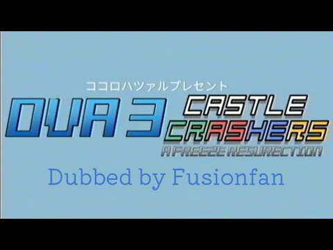 Castle Crashers OVA 3-A Freeze Resurrection [VHSAnime] Fusionfan Dub (OG vid by @KokoroHatsaru )