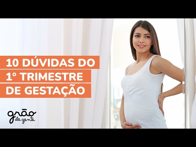 ESTOU GRÁVIDA, E AGORA? | CONHEÇAS AS PRINCIPAIS DÚVIDAS DO 1° TRIMESTRE