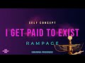 i get paid to exist (self concept rampage)