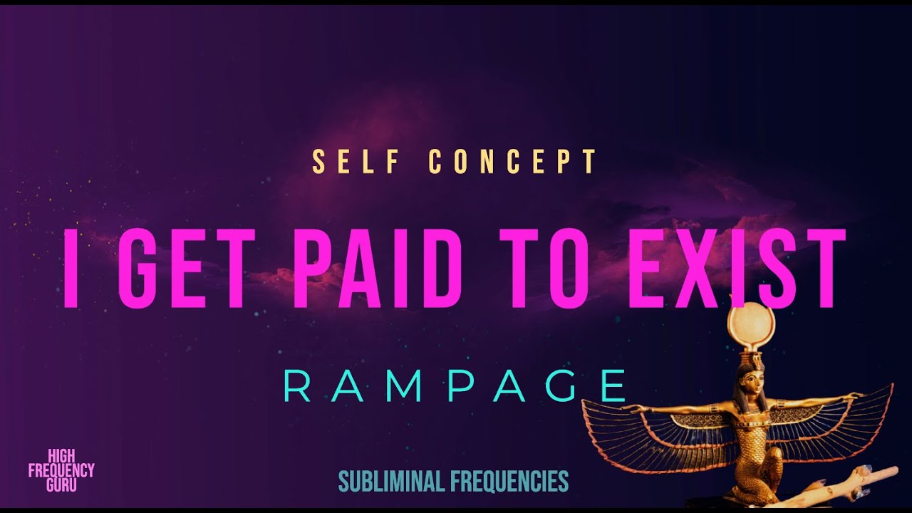 i get paid to exist (self concept rampage)