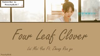 Download lagu Four Leaf Clover Lai Mei Yun Ft Zheng Ren Yu... mp3