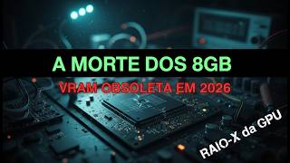 A MORTE DOS 8GB: Por Que Sua GPU Vai Virar Lixo em 2026? (O Novo Padrão de VRAM)