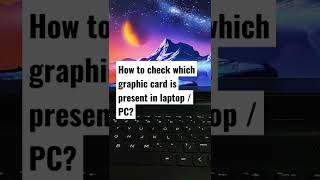 How to check which graphic card present in laptop / PC? | GPU | NVIDIA | Easy