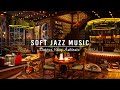 Soft Jazz Music for Work, Study, Focus ☕ Smooth Jazz Instrumental Music & Cozy Coffee Shop Ambience