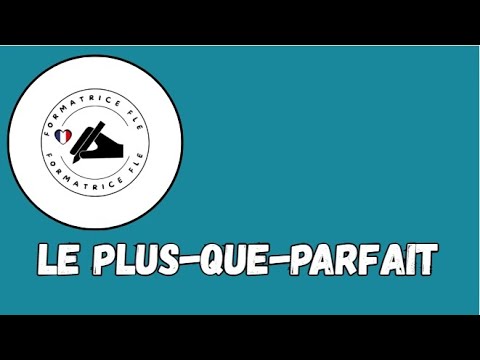 Le plus-que-parfait de l'indicatif