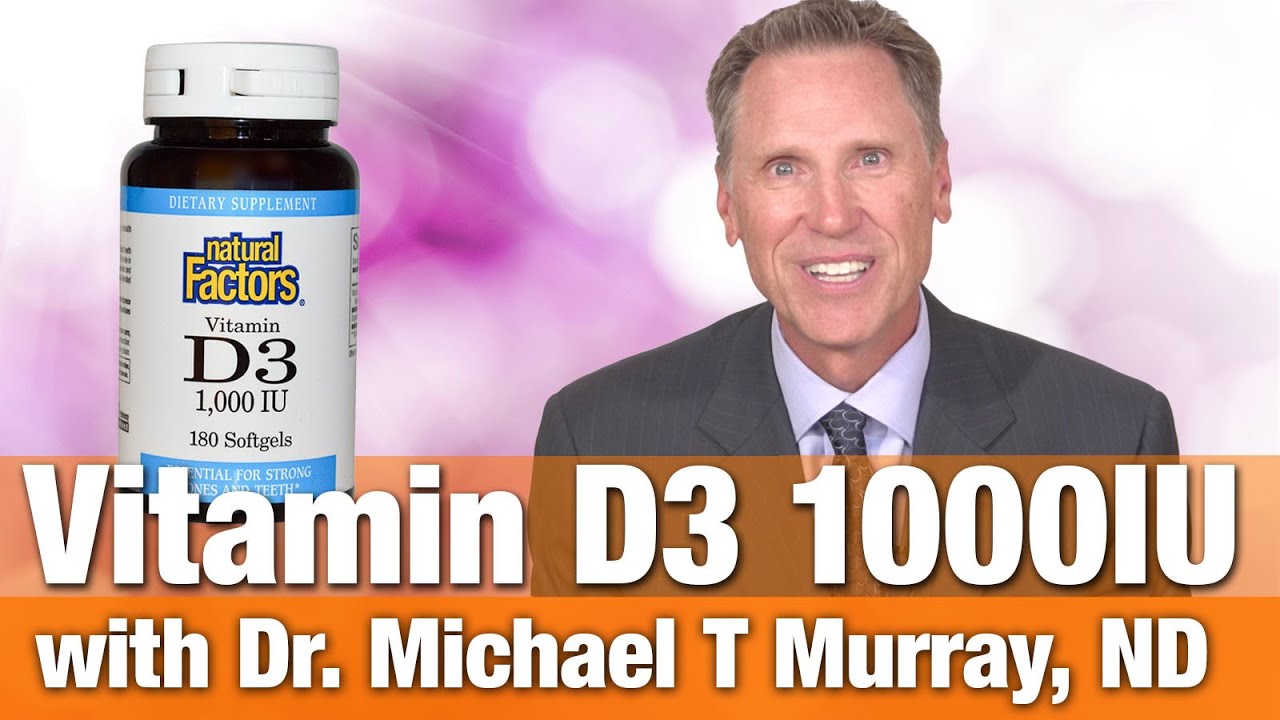Natural Factors Vitamin D3 1000IU Caps with Dr.Michael T. Murray: Vitamin D Supplements & Deficiency