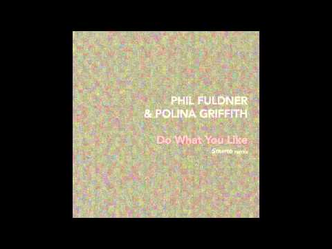 Phil Fuldner & Polina Griffith - Do What You Like (Strayed remix)