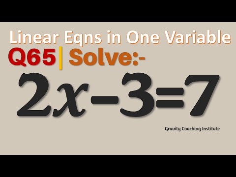Q65 | Solve 2x-3=7 | 2 x - 3 = 7 | 2 x minus 3 equal to 7