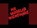 Mr. Wobble's Nightmare (Squire of Gothos Remix)