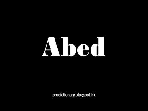 How to Pronounce Abed｜Pro-Dictionary