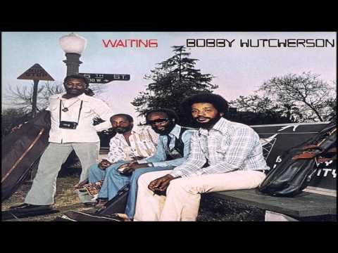 Bobby Hutcherson - Hangin' Out (With You)