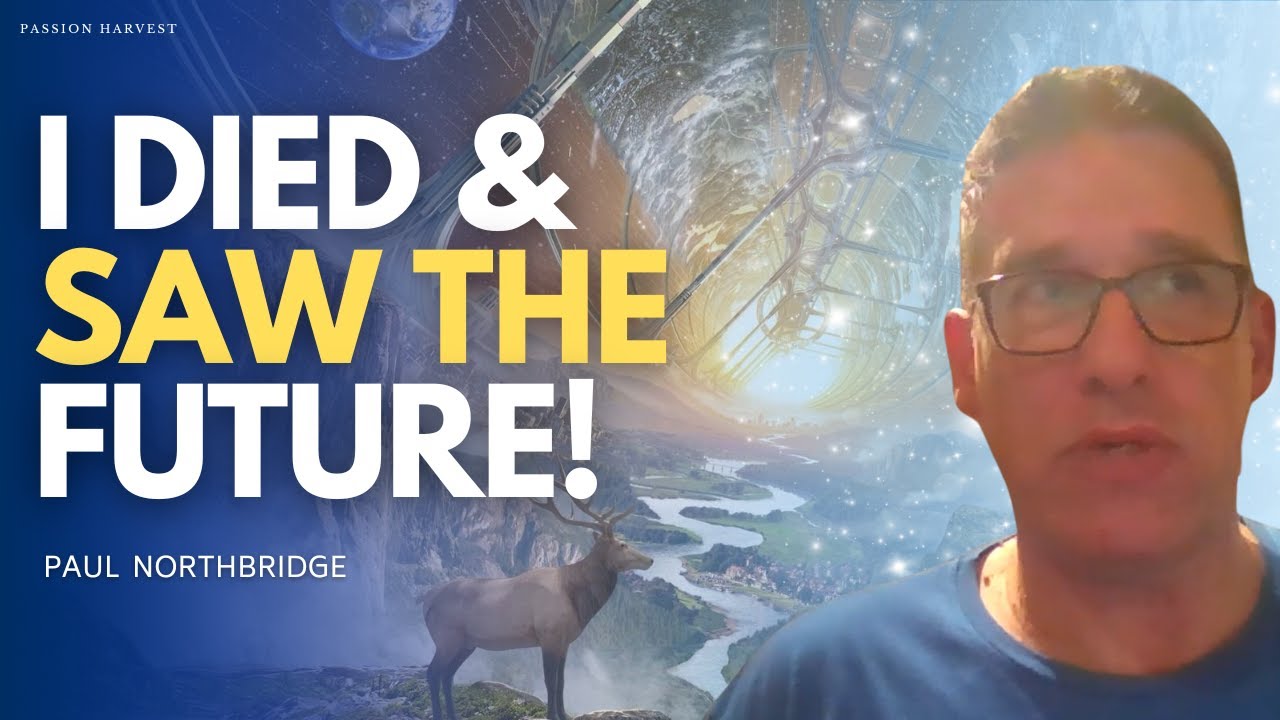 ‘I saw the FUTURE when I DIED!’ Near Death Experience Life Review & Light Beings w/ Paul Northridge