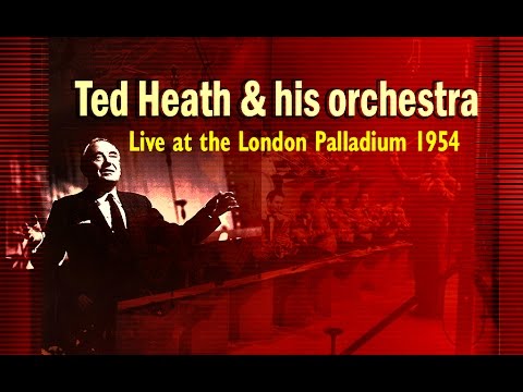 Ted Heath Orchestra - live at the London Palladium 1954