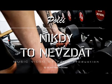 Polči - NIKDY TO NEVZDÁT (OFFICIAL VIDEO)