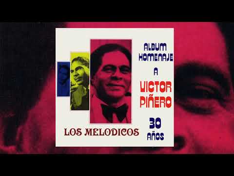 Los Melódicos - Homenaje a Víctor Piñero 30 años (Full Album)