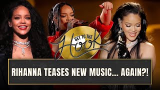 Is Rihanna’s New Album Really Happening? | Get To The Hook